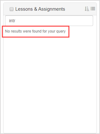 The text 'No results were found' appears underneath the search box in the Lessons and Assignments pane.